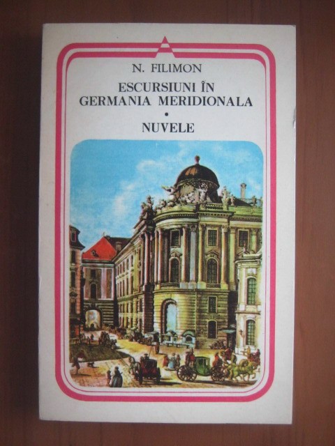 N. Filimon - Escursiuni &icirc;n Germania meridională * Nuvele