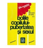 Mircea Brates - Bolile copilului. Pubertatea si sexul - 105372