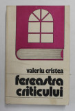 FEREASTRA CRITICULUI de VALERIU CRISTEA , 1987, DEDICATIE *