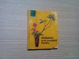 IKEBANA - Arta Aranjarii Florilor - Laura Sigartau Petrina - Editura Ceres, 1972, 168 p.