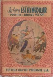Carte In tara eschimosilor, Povestire Unchiul Victor, 1943, Brosata, 30 pagini, 15x22 cm, Romana