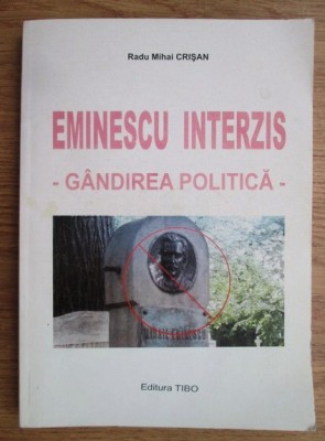RADU MIHAI CRIȘAN - EMINESCU INTERZIS - G&amp;Acirc;NDIREA POLITICĂ foto
