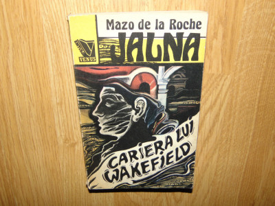 MAZO DE LA ROCHE -JALNA VOL.6 -CARIERA LUI WAKEFIELD foto