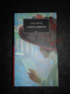 CELLA SERGHI - CARTEA MIRONEI (2009, Editie cartonata) foto