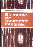ELEMENTE DE GEOMETRIE INTEGRALA-GHEORGHE VRANCEANU, DUMITRU FILIPESCU-357977