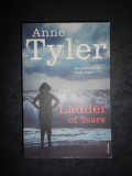 ANNE TYLER - LADDER OF YEARS