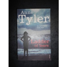 ANNE TYLER - LADDER OF YEARS
