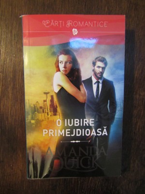 O iubire primejdioasă - Amanda Quick foto