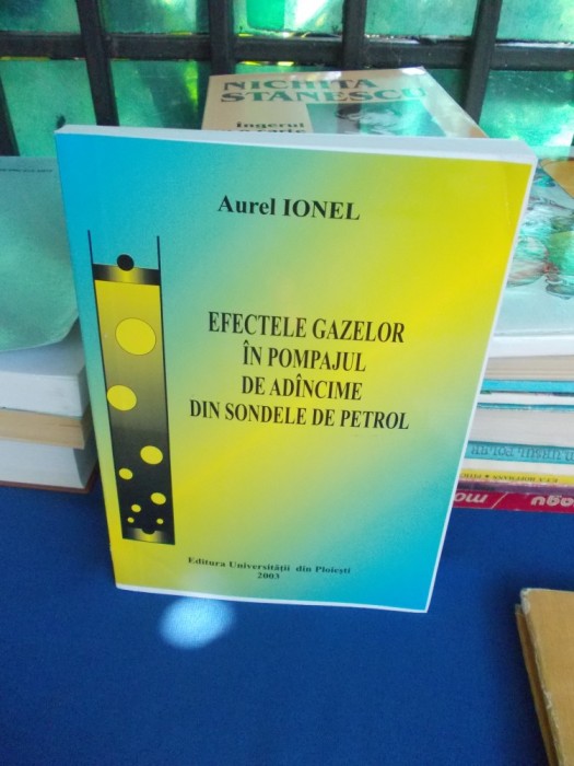 AUREL IONEL - EFECTELE GAZELOR IN POMPAJUL DE ADANCIME DIN SONDELE DE PETROL @