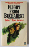 FLIGHT FROM BUCHAREST by ROBERT TYLER STEVENS , 1977