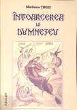 INTOARCEREA LA DUMNEZEU-MARIOARA TUGUI-275940