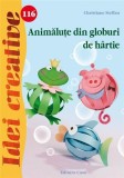 Animalute din globuri de hartie | Christiane Steffan, 2019, Casa