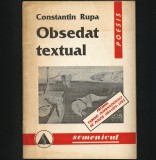 Cumpara ieftin OBSEDAT TEXTUAL, POESIS CONSTANTIN RUPA - POEZII ORAVIȚA, SEMENIC, CARAȘ-SEVERIN, 1993