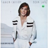 Vinil LP Shaun Cassidy &lrm;&ndash; Born Late (M) NOU !