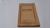ALGEBRA MANUAL PENTRU CLASELE VIII X 1953 RM4