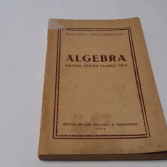 ALGEBRA MANUAL PENTRU CLASELE VIII X 1953 RM4