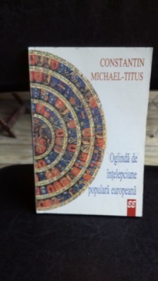 OGLINDA DE INTELEPCIUNE POPULARA EUROPEANA - CONSTANTIN MICHAEL-TITUS foto