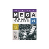 Simon &amp; Schuster Mega Crossword Puzzle Book: 300 Never-Before-Published Crosswords
