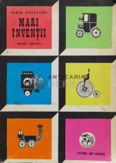 Mari inventii. Povestiri adevarate - 1973 - Barbu Apelevianu ($S84) foto