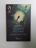 SPOVEDANIA UNUI UCIGAS , LEGENDA SFANTULUI BETIV de JOSEPH ROTH , 2008