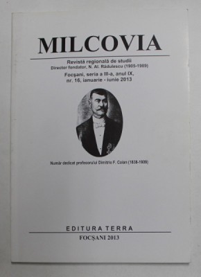 MILCOVIA , REVISTA REGIONALA DE STUDII , SERIA A III - A , AN IX , NUMARUL 16 , IANUARIE - IUNIE , 2013 foto