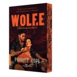 Wolf.e. Un roman din seria Soldatii haosului - Monica Constantinescu, Paisley Hope