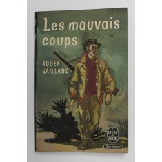 LES MAUVAIS COUPS par ROGER VAILLAND , 1967