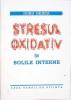 Stresul Oxidativ in Bolile Interne - Doru Dejica, Casa Cartii Stiinta, 2000, 500 pagini, Medicina