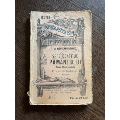 D. Munteanu-R&acirc;mnic Spre centrul Pamantului Roman stiintific-educativ