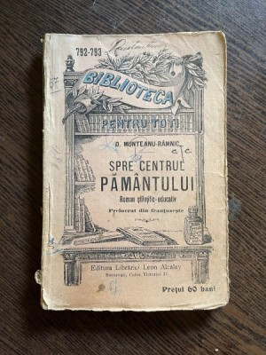 D. Munteanu-R&amp;acirc;mnic Spre centrul Pamantului Roman stiintific-educativ foto