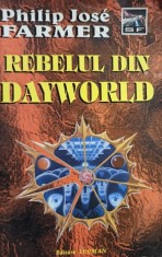 Philip Jose Farmer - Rebelul din Dayworld (Editia: 2000) foto