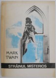 Strainul misterios &ndash; Mark Twain - Roman beletristica - Carte noua/anticariat