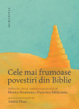 Cele mai frumoase povestiri din Biblie - Paperback brosat - Maria Francisca Băltăceanu, Monica Broşteanu - Humanitas