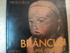 BRANCUSI,SURSE ARHETIPALE de MIRCEA DEAC, IASI 1982 foto