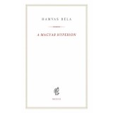 A magyar Hyperion - Hamvas B&eacute;la