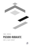 Cumpara ieftin Pseudo-rubaiate (401-600). Volumul 3/Emil Dinga, Curtea Veche Publishing