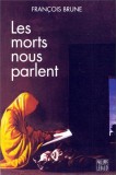 Les morts nous parlent / Francois Brune