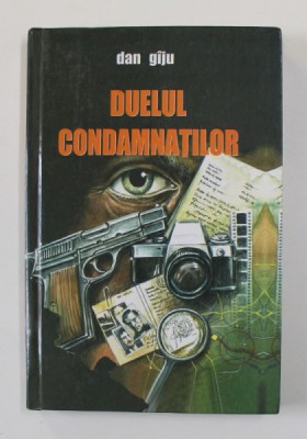 DUELUL CONDAMNATILOR de DAN GIJU , 2006 foto