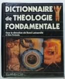 DICTIONNAIRE DE THEOLOGIE FONDAMENTALE , sous la direction de RENE LATOURELLE et RINO FISICHELLA , 1992 , COPERTA CU URME DE UZURA