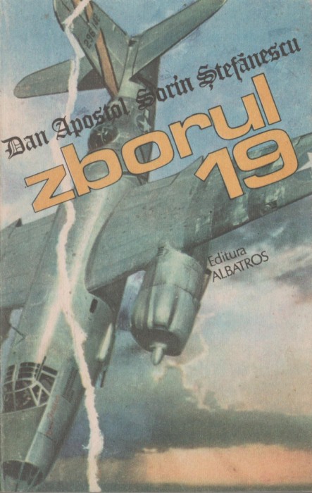 Dan Apostol, Sorin Stefanescu - Zborul 19