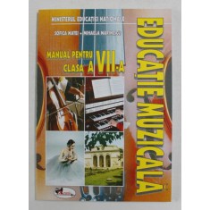 EDUCATIE MUZICALA , MANUAL PENTRU CLASA A VII - A de SOFICA MATEI si MIHAELA MARINESCU , 1999