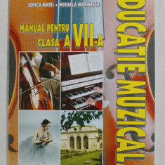 EDUCATIE MUZICALA , MANUAL PENTRU CLASA A VII - A de SOFICA MATEI si MIHAELA MARINESCU , 1999