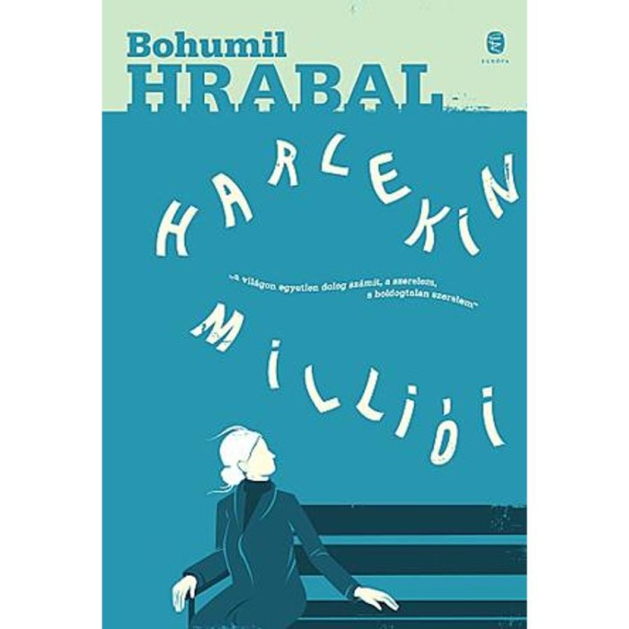 Harlekin milli&oacute;i - Bohumil Hrabal
