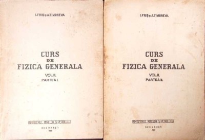 CURS DE FIZICA GENERALA VOL.2 PARTEA I+II-I. FRIS, A. TIMOREVA-266326 foto