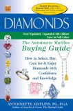 Diamonds: The Antoinette Matlins Buying Guide How to Select, Buy, Care for &amp; Enjoy Diamonds with Confidence and Knowledge
