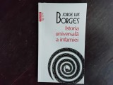 Jorge Luis Borges - ISTORIA UNIVERSALA A INFAMIEI ( Polirom, 2012 )