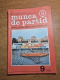 revista munca de partid - septembrie 1985 - revista a comitetului central al partidului comunist roman