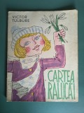 Cartea Ralucai - Victor Tulbure, ilustratii Gyorgy Mihail, 1965 / R6P3F
