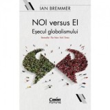 Noi versus ei. Esecul globalismului - Jan Bremmer, Radu Sandulescu