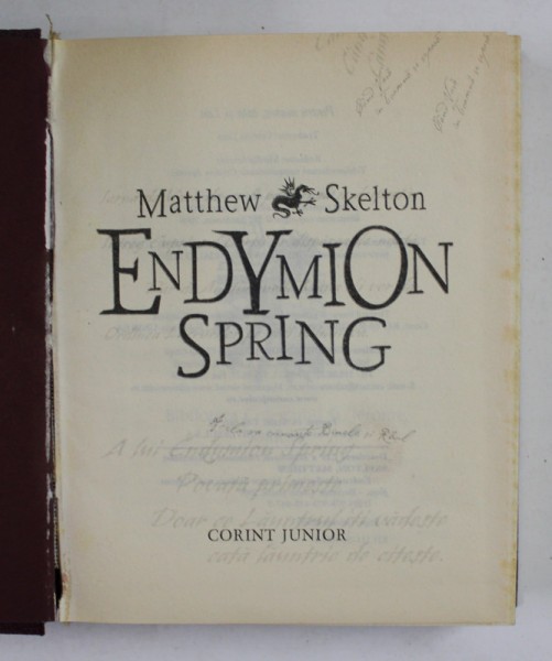 ENDYMION SPRING , TRECUTUL ESTE O FIARA PERICULOASA de MATTHEW SKELTON , 2007
